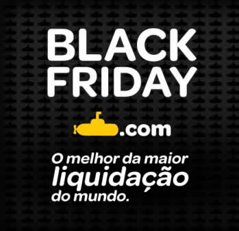 bf - Black Friday Submarino + Cupom de Desconto 10%